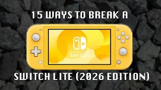 15 WAYS TO BREAK A SWITCH LITE (2026 edition)