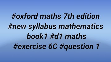 #oxford maths 7th edition #new syllabus mathematics book1 #d1 maths #exercise 6C #question 1