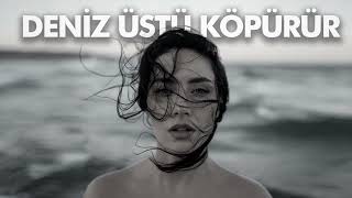 Deniz Üstü Köpürür - Deep House Remix