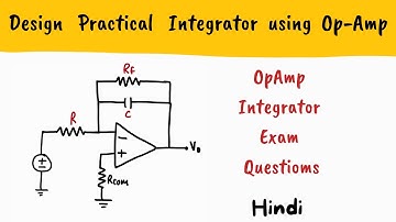 Design practical integrator using Op-Amp | Hindi - Design Op-Amp Integrator - SOLVED EXAMPLE