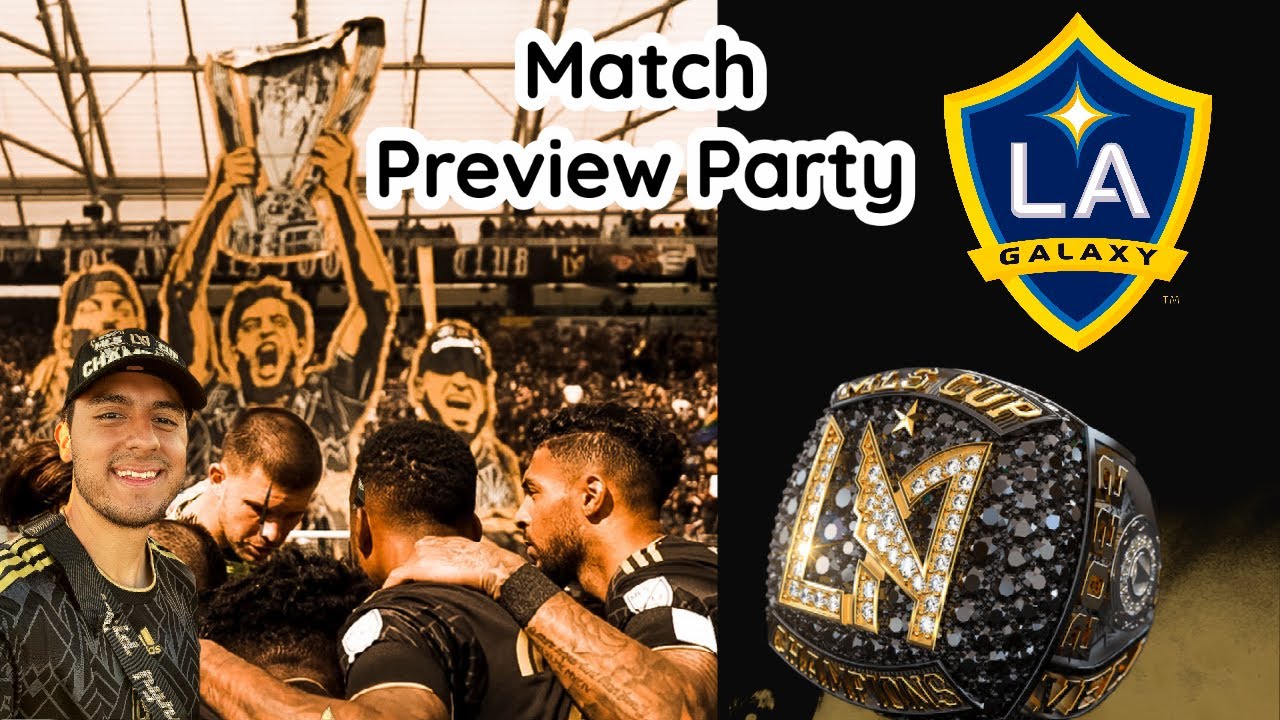 LAFC vs Galaxy Preview Party YouTube