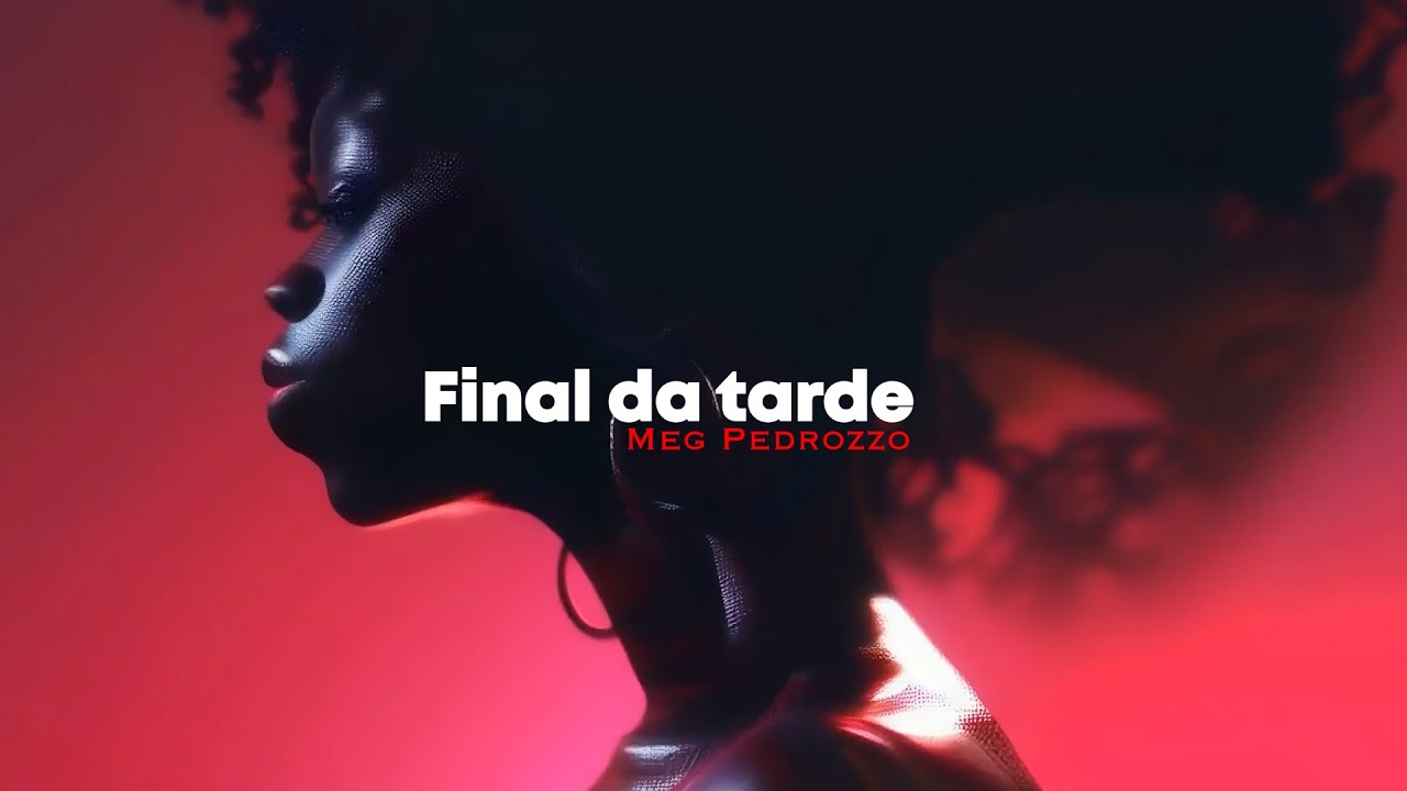 Final da tarde - Meg Pedrozzo (Prod.Rockefeller)