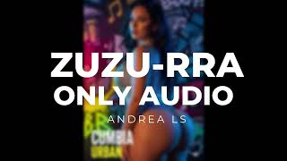 ZUZU-RRA (Cumbiatón - Cumbia Urbana) Andrea LS