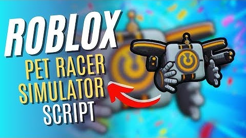Pet Racer Simulator Script | Auto Click, Auto Farm, Auto Aim 🚀 [Pastebin]