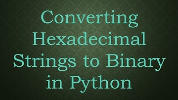 Converting Hexadecimal Strings to Binary in Python