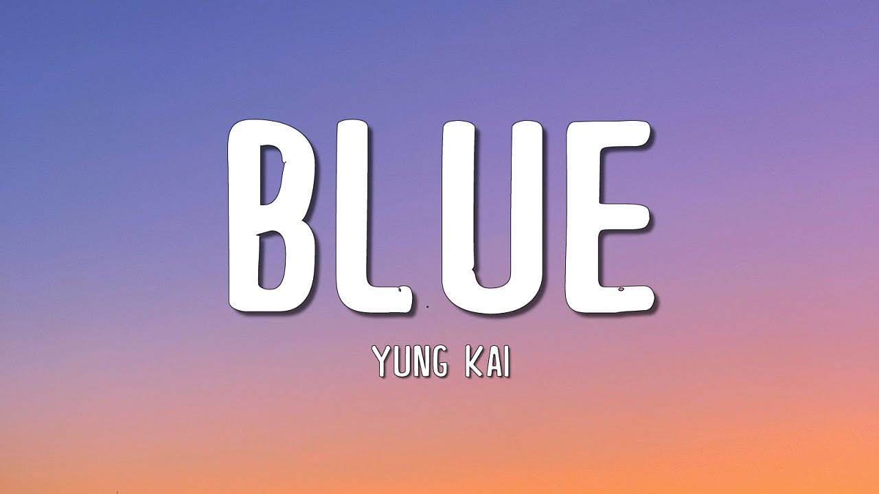Yung Kai - Blue (Lyrics)