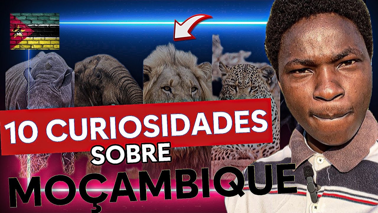 Conheça MOÇAMBIQUE em 10 CURIOSIDADES-imperdível🙀🙀