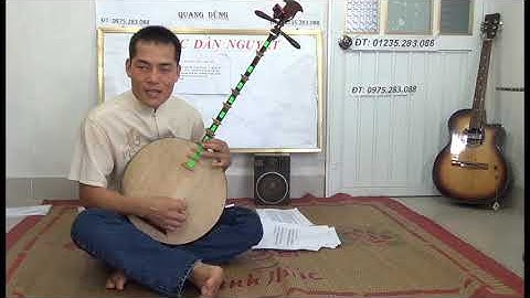 DẠY ĐÀN NGUYỆT CHO NGƯỜI DỐT CỰC DỐT p4.7 bai 4  CƠ BẢN 1