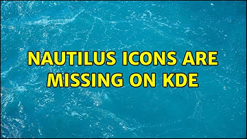 Nautilus icons are missing on KDE (2 Solutions!!)