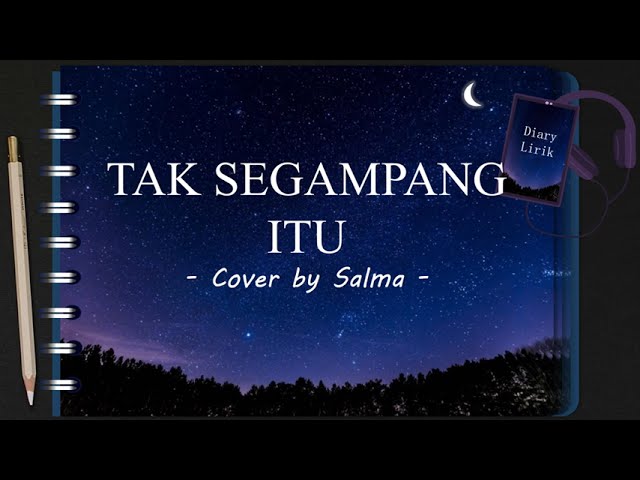 Salma - Tak Segampang Itu I Cover I ♪ Lirik ♪ class=