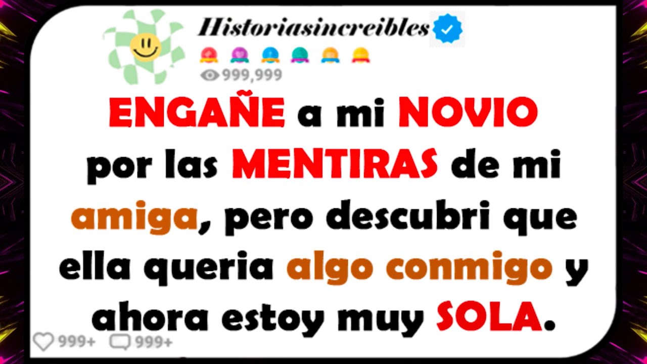 ENGAÑE a mi NOVIO por las MENTIRAS de mi AMIGA, pero descubrí que ella quería algo conmigo y ahora e