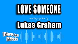 Lukas Graham - Love Someone (Karaoke Version)