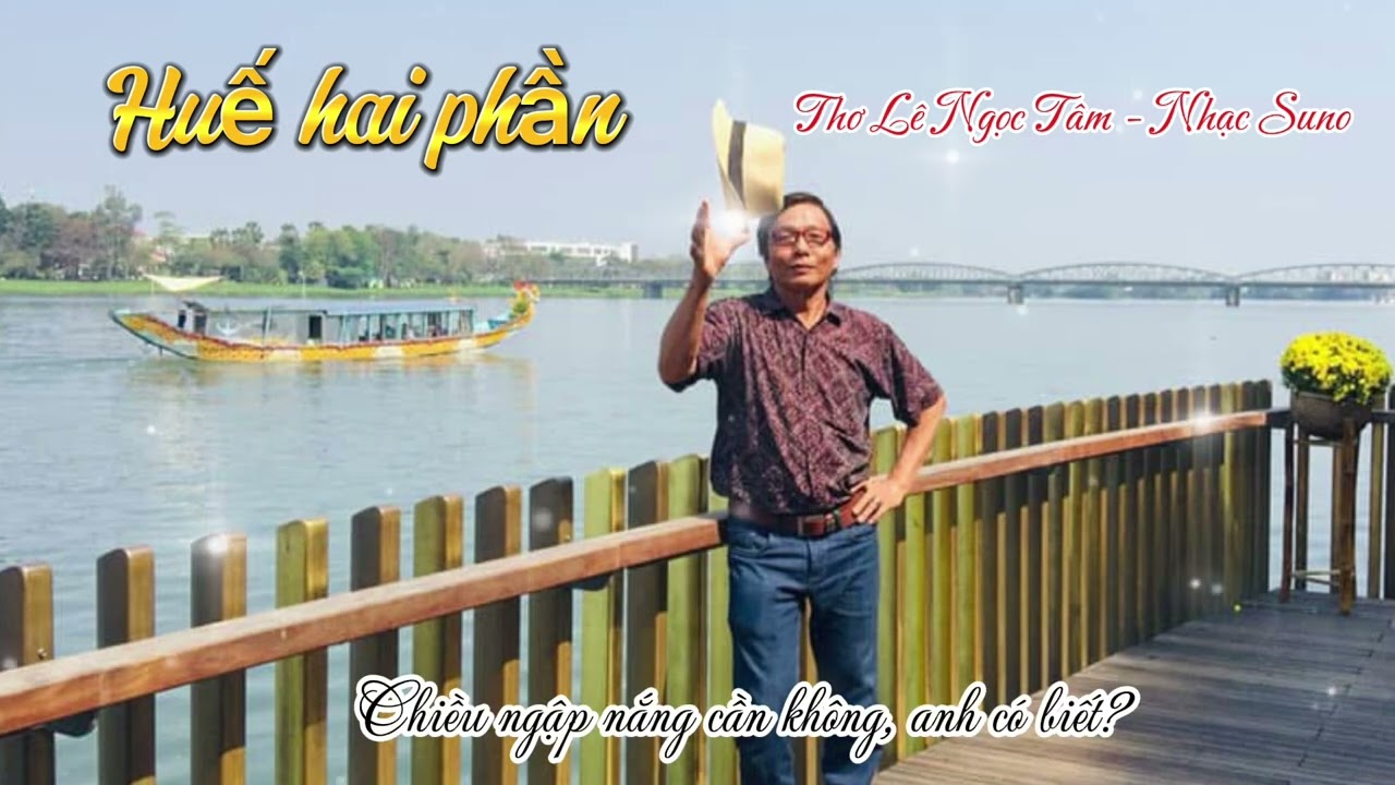 Huế hai phần. Thơ: Lê Ngọc Tâm - Nhạc: Suno. 09.01.2026
