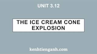 [Unit 3.12] The Ice Cream Cone Explosion - 4000 Essential English Words
