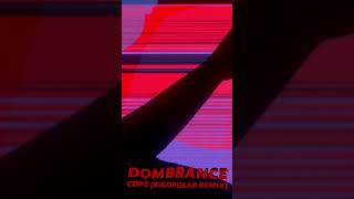 Dombrance - Copé (Rigopolar Remix)