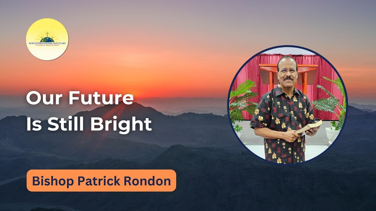 Our Future Is Still Bright | Bishop Patrick Rondon