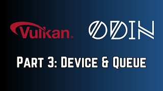 Vulkan+Odin Part 3: Device and Queue