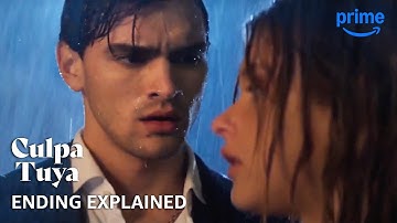 Culpa Tuya Ending Explained | Culpa Tuya | Prime Video