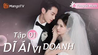 [Thuyết Minh ] DĨ ÁI VI DOANH - Tập 01 | Phim Ngôn Tình Hay Nhất Năm 2024 | Bạch Lộc, Vương Hạc Đệ