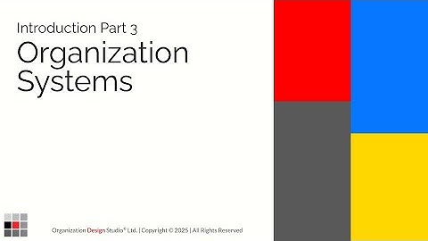 Organization Systems - Part 3