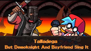 FNF Cover - Talladega But Demoknight and Boyfriend Sing It