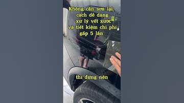Không cần sơn lại: cách dễ dàng xử lý vết xước và tiết kiệm chi phí gấp 5 lần #otoamika #danhbongoto