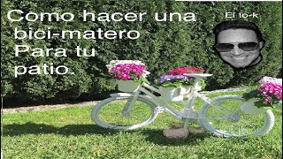 Bicicleta Matero para patio o jardin.             EL TO K