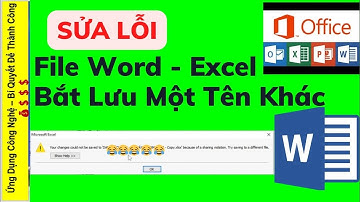 Lỗi lưu file Word, Excel bắt lưu một tên khác Khác.