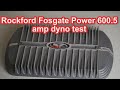 Rockford Fosgate Power 600.5 five channel car audio amp dyno power
