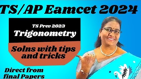TS/AP Eamcet-2024 Trigonometry TS Previous 2023 Direct from final Papers Sol with Superb Tips Tricks