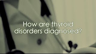 How are Thyroid Disorders Diagnosed?  ---  The Thyroid Center @ GBMC