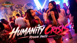 🇯🇲 REGGAE PARTY 🌴 HUMANITY CRISIS 🌴 ANET RMXR 2K26