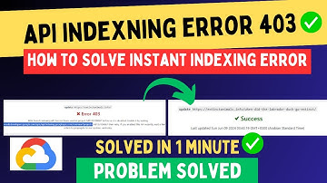 How To Solve Instant Indexing ERROR 403 | Instant Indexing Error 403 Kaise Hataye 2024