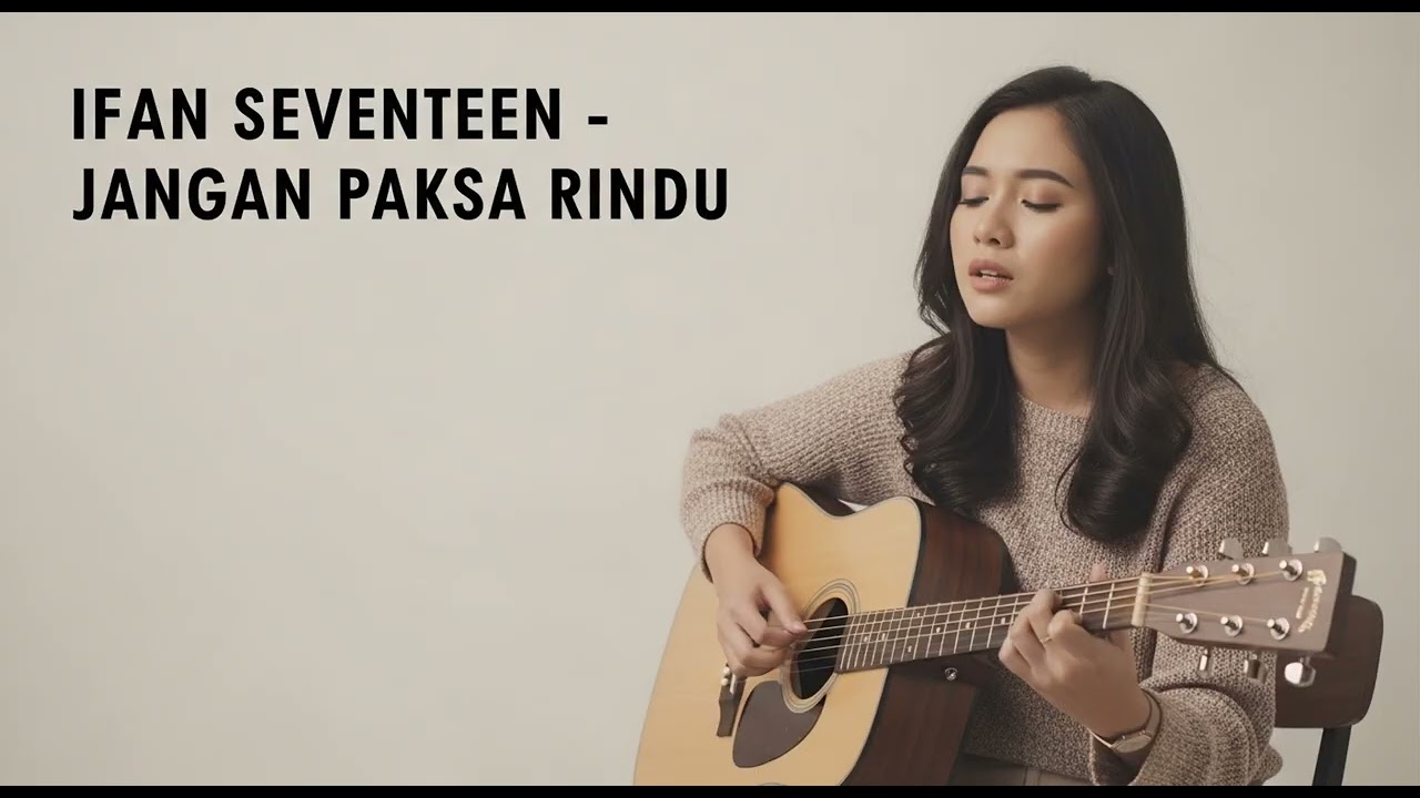 IFAN SEVENTEEN – JANGAN PAKSA RINDU | Lagu Galau Terbaru 2026 Penuh Perasaan & Bikin Nangis