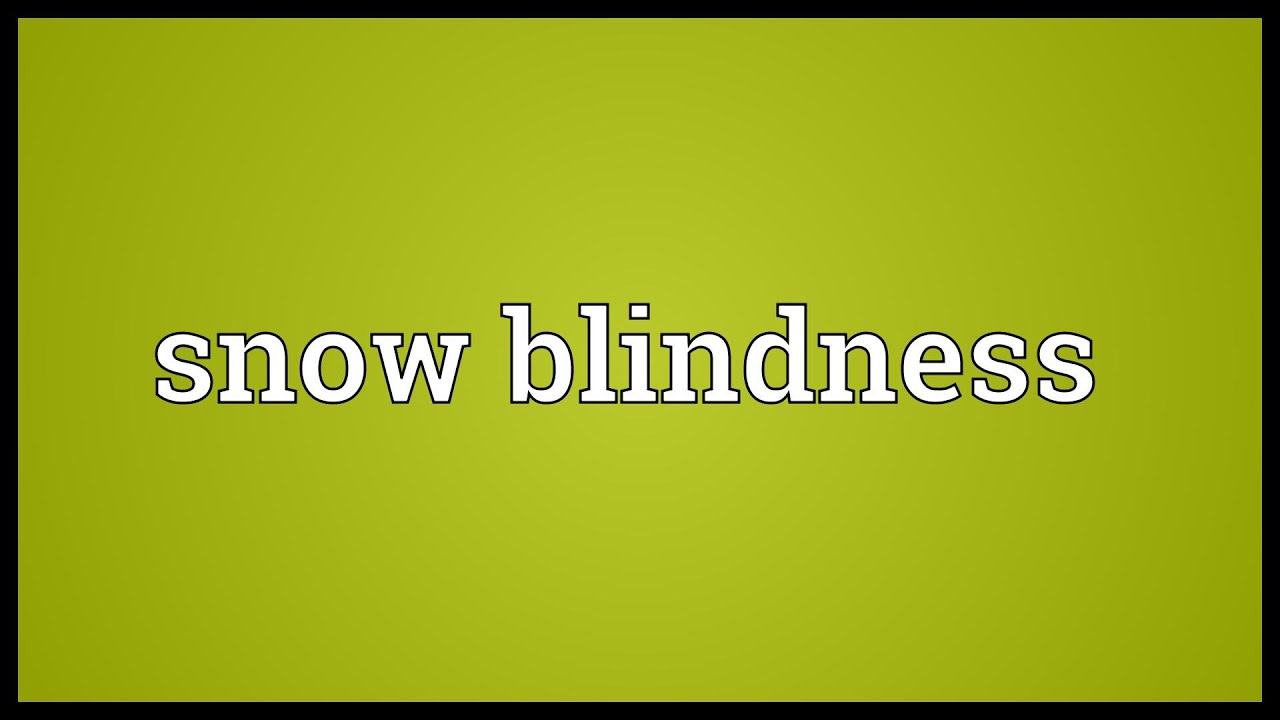 Snow blindness Meaning YouTube