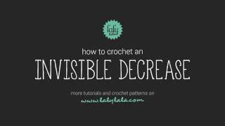 how to crochet an invisible decrease lalylala crochet tutorials