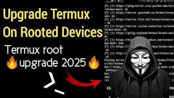 Upgrade Termux on Rooted Devices | Termux root upgrade 2025 | upgrade Termux for Ethical hacking |