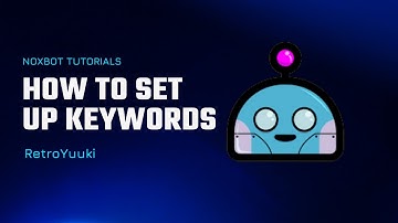 NoxBot Tutorial: How to Set Up Keywords in NoxBot