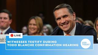 Witnesses testify at Todd Blanche confirmation hearing for Attorney General