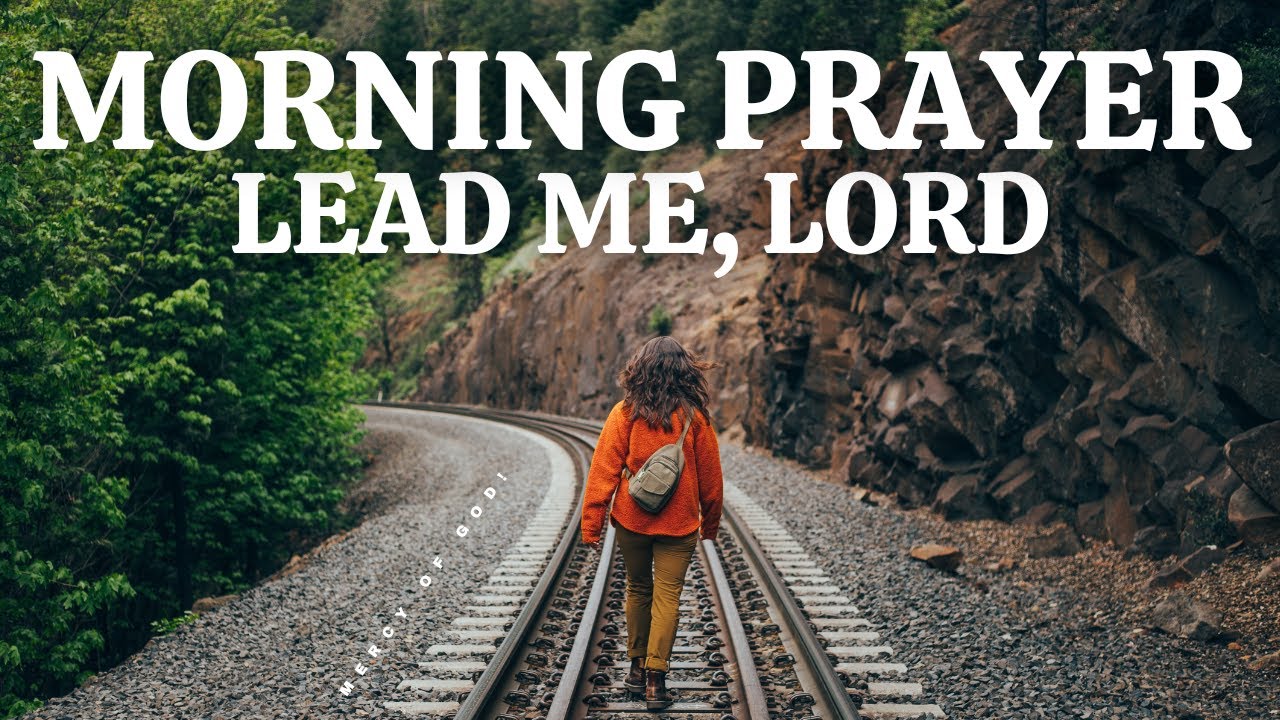 Let God Lead Your Way | Blessed Morning Prayer To Start Your Day - YouTube