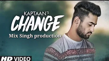 Change - Kaptaan ( Official song) Mankirat Aulakh || New Punjabi songs 2020 || Mix Singh production