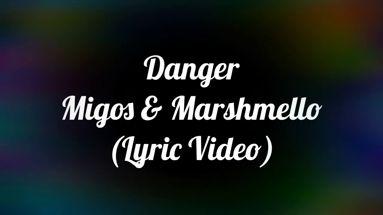 Danger - Migos & Marshmello (Lyric Video)