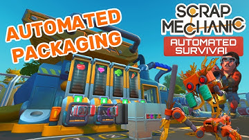 HOW TO AUTOMATE FOOD PACKAGING! || Scrap Mechanic Automated Survival