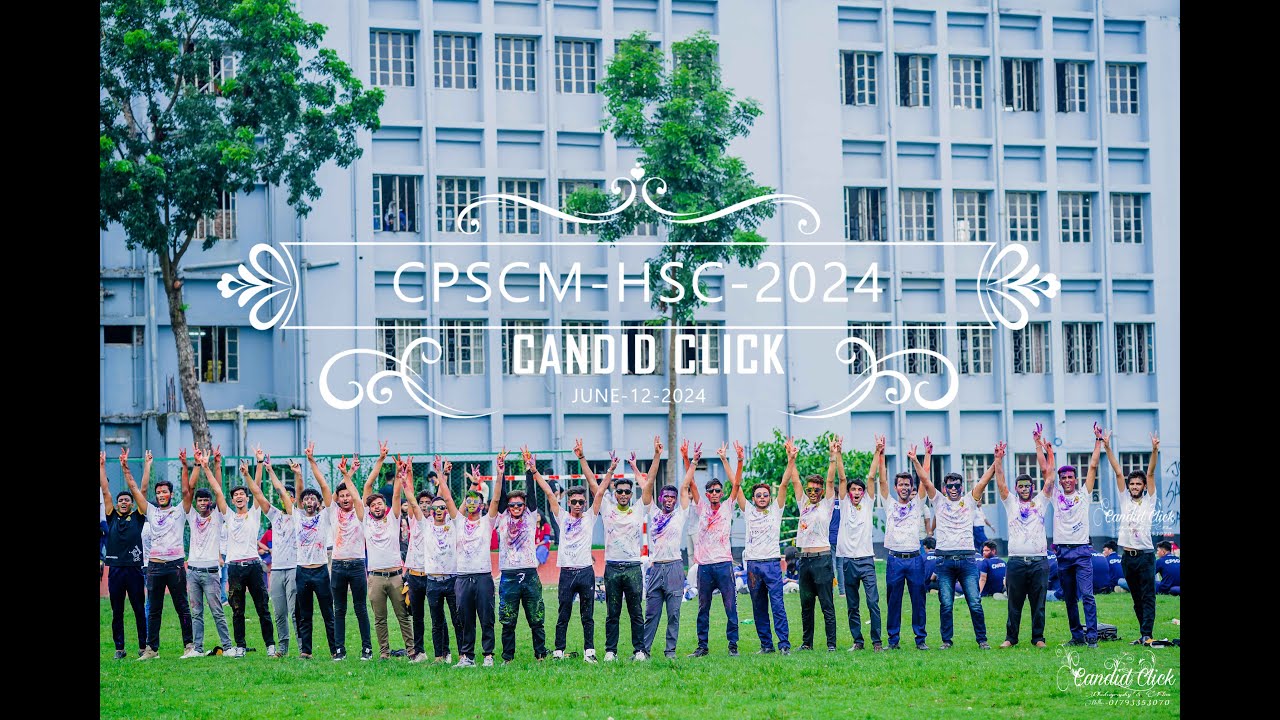 Cpscm CPSCM-HSC-2024 II MYMENSINGH II CANDID CLICK II Photography And ...