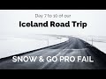 Iceland Road Trip Day 7 to 10: Snow and GOPRO FAIL