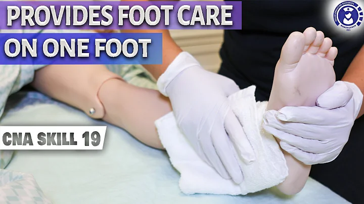 CNA Skill #19: Providing Foot Care On One Foot (Step by Step)