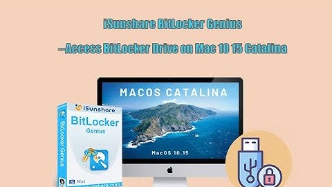 iSunshare BitLocker Genius --Access BitLocker Drive on Mac 10 15 Catalina
