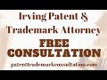 Trademark Attorney Irving TX - Get a Free Consultation on Trademarks, Patents and Copyright Services