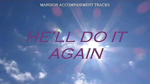 “He’ll Do It Again” - Southern Gospel with Lyrics