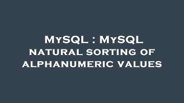 MySQL : MySQL natural sorting of alphanumeric values